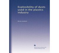 Explosibility of dusts used in the plastics industry