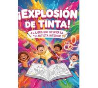 ¡Explosión de Tinta! El Libro que Despierta tu Artista Interior