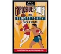 Explosive Power and Jumping Ability for All Sports: Atlas of Exercises