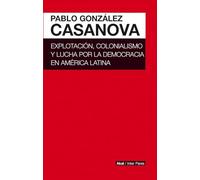 Explotación, colonialismo y lucha por la democracia en América Latina (Inter pares)