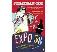 Expo 58: A brilliant and funny spy novel set at the 1958 World Fair from the award-winning author of Middle England