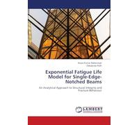 Exponential Fatigue Life Model for Single-Edge-Notched Beams: An Analytical Approach to Structural Integrity and Fracture Behaviour