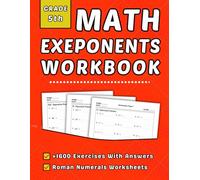 Exponents Workbook Grade 5: +1600 Step-by-Step Practice Exercises with Answer Key