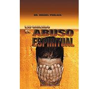 Exponiendo el abuso espiritual
