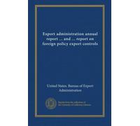 Export administration annual report ... and ... report on foreign policy export controls (10/75-3/76)