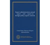 Export administration annual report ... and ... report on foreign policy export controls (1979:2-3)