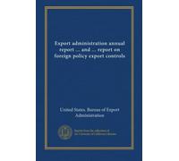 Export administration annual report ... and ... report on foreign policy export controls (1979/80)