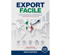 Export facile. Come un'azienda può vendere all'estero evitando gli errori più costosi