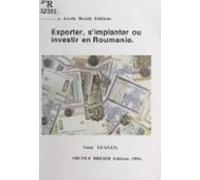 Exporter Simplanter Ou Investir En Roumanie (ebook)