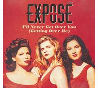 EXPOSE (80'S POP) - I'll Never Get Over You