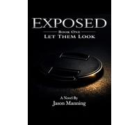 EXPOSED- Book One:: Let Them Look