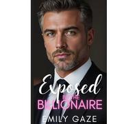 Exposed By The Billionaire: A Hollywood Starlet + CEO Steamy Romance