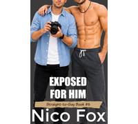 Exposed for Him: A Straight-to-gay Friends-to-Lovers Erotica (Straight to Gay Awakening)