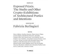 Exposed Pràxis. The studio and other crypto-exhibitions of architectural poetics and intentions (Mimesis)