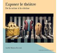 Exposer le théâtre: De la scène à la vitrine