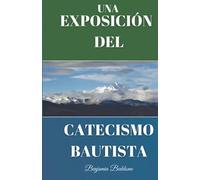 Exposición Del Catecismo Bautista