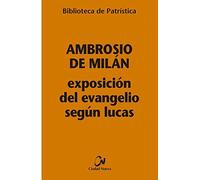 Exposición del Evangelio según Lucas: 124 (Biblioteca de patrística)