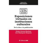 Exposiciones virtuales en instituciones culturales: De la idea a la publicación: 56 (EPI)