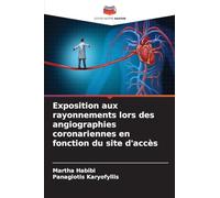 Exposition aux rayonnements lors des angiographies coronariennes en fonction du site d'accès