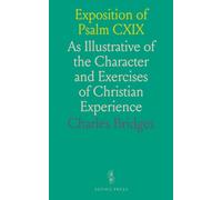 Exposition of Psalm CXIX: As Illustrative of the Character and Exercises of Christian Experience
