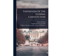 Exposition Of The Federal Constitution
