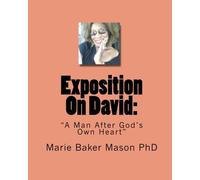 Exposition On David:: "A Man After God's Own Heart": Volume 1