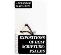 Expositions Of Holy Scripture: Psalms (ebook)