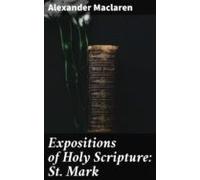 Expositions Of Holy Scripture: St. Mark (ebook)