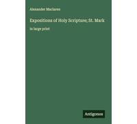 Expositions of Holy Scripture; St. Mark: in large print