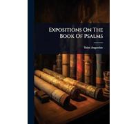 Expositions On The Book Of Psalms