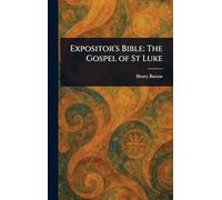 Expositor's Bible: The Gospel of St Luke