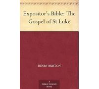 Expositor’s Bible: The Gospel of St Luke