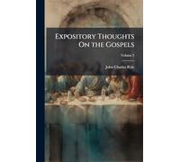 Expository Thoughts On the Gospels