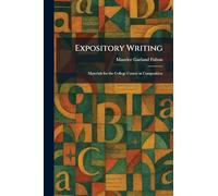 Expository Writing: Materials for the College Course in Composition