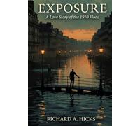 EXPOSURE: A Love Story of the 1910 Flood