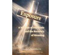 Exposure: A Memoir of Psychosis and the Recovery of Meaning