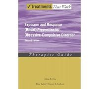 Exposure and Response (Ritual) Prevention for Obsessive-Compulsive Disorder: Therapist Guide (Treatments That Work)