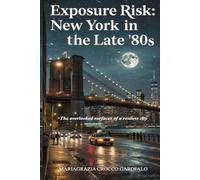 Exposure Risk: New York in the Late '80s