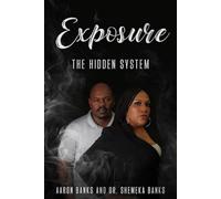 Exposure: The Hidden System