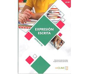 Expresión Escrita A2-B1: Expresion Escrita - Nivel intermedio (A2-B1) (Destrezas ELE)