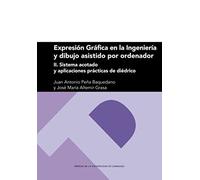 Expresión gráfica en La Ingeniería. II. Sistema Acotado: II. Sistema acotado y aplicaciones prácticas de diédrico: 302 (Textos docentes)