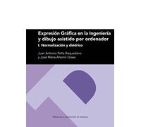 Expresión gráfica en La ingeniería y dibujo Asistido por ordenador. I. Normalización y Diédrico: 301 (Textos docentes)