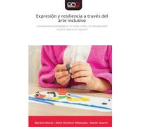 Expresión y resiliencia a través del arte inclusivo: Una experiencia pedagógica con niñas y niños con discapacidad visual en educación especial