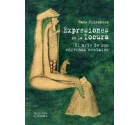 Expresiones de la locura: El arte de los enfermos mentales (Arte Grandes temas)