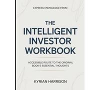 Express Knowledge from The Intelligent Investor: Accessible Route to the Original Book's Essential Thoughts