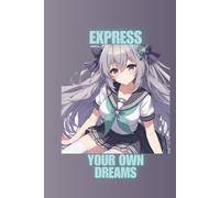 Express your own dreams: Standard Sketchbook with 60 Blank A4 Pages and 60 Lined Pages