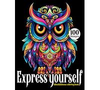 EXPRESS YOURSELF MINDFULNESS COLORING BOOK: Relaxing adult coloring book with detailed designs - Mandala,Fantasy Landscape,Aimals