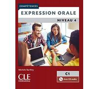 EXPRESSION ORALE NIVEAU 4: Expression orale C1 Livre + CD (CLE)