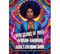 Expressions of Pride: African-American Adult Coloring Book: Beautiful Illustrations to Relax, Reflect, and Recharge