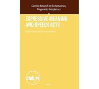 Expressive Meaning and Speech Acts: 42 (Current Research in the Semantics / Pragmatics Interface)